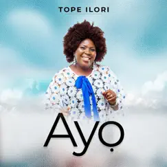 Ayo - Single by Tope Ilori album reviews, ratings, credits