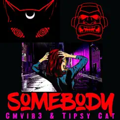 Somebody (feat. Tipsy Cat) Song Lyrics