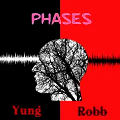 Phases - Single by Yung Robb album reviews, ratings, credits