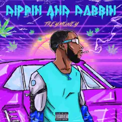 Dippin' & Dabbin' (feat. J1Hunnit) Song Lyrics