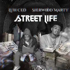 Street Life (feat. Sherwood Marty) - Single by Luh Ced album reviews, ratings, credits