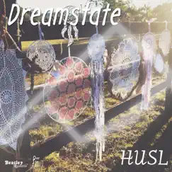 Dreamstate - Single by HUSL album reviews, ratings, credits