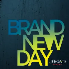 Brand New Day by Lifegate Worship album reviews, ratings, credits