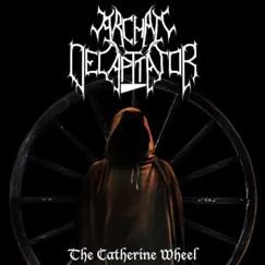 The Catherine Wheel - EP by Archaic Decapitator album reviews, ratings, credits