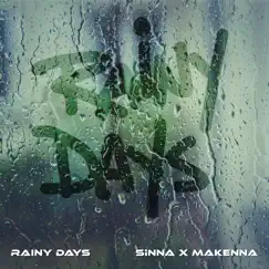 Rainy Days (feat. Makenna) - Single by Sinna album reviews, ratings, credits