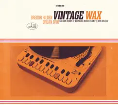 Vintage Wax by Gregor Hilden, Wolfgang Roggenkamp & Dirk Brand album reviews, ratings, credits