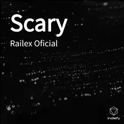 Scary - Single by Railex Oficial album reviews, ratings, credits
