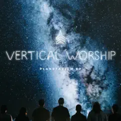 Planetarium - EP by Vertical Worship album reviews, ratings, credits