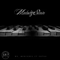 Melody Slave (feat. Zotha) - Single by Mr Mercedes album reviews, ratings, credits