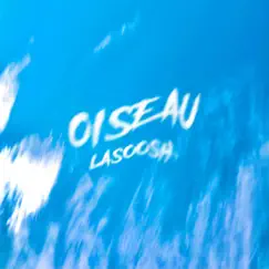Oiseau - Single by Lasoosh album reviews, ratings, credits