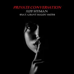 Private Conversation - Single by Jeff Hyman album reviews, ratings, credits
