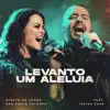 Levanto um Aleluia (feat. Isaias Saad) [Ao Vivo] - Single album lyrics, reviews, download