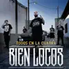 Todos en la Cuadra Bien Locos (feat. C-Kan, Gera MX, Santa Fe Klan & Neto Peña) song lyrics