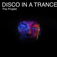 Disco in a Trance - Single by The Projekt album reviews, ratings, credits