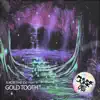 Gold Tooth - Single album lyrics, reviews, download