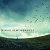 Minor Remembrance - Single album lyrics, reviews, download