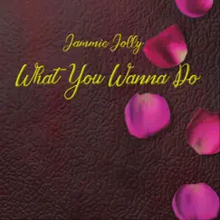 What You Wanna Do Song Lyrics