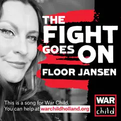The Fight Goes on (Song for War Child) - Single by Floor Jansen album reviews, ratings, credits
