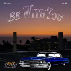 Be With You - Single by Chazzy album reviews, ratings, credits