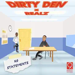 No Statements - Single by Dirty Den & Realz album reviews, ratings, credits