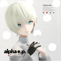 Alpha e.p. (feat. 星宮とと) by TEMPLIME album reviews, ratings, credits