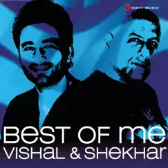 Best of Me: Vishal & Shekhar by Vishal & Shekhar album reviews, ratings, credits