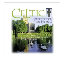 Celtic Reflections On Hymns by Eden's Bridge album reviews, ratings, credits