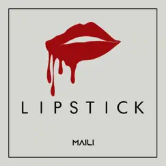 Lipstick - Single by MAILI album reviews, ratings, credits