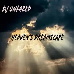 Heaven's Dreamscape - Single by DJ Unfazed album reviews, ratings, credits