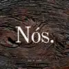 Nós - Single album lyrics, reviews, download