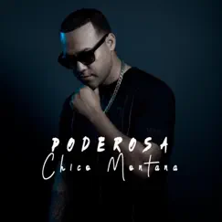 Poderosa - Single by Chico Montana album reviews, ratings, credits