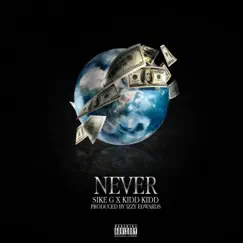 Never (feat. Kidd Kidd) - Single by Sike G. album reviews, ratings, credits