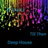 Till Then - Single album lyrics, reviews, download