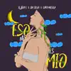 Eso No Es Mio - Single album lyrics, reviews, download