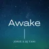 Awake (feat. Dj Tani) - Single album lyrics, reviews, download