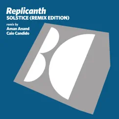 Solstice (Remix Edition) - Single by Replicanth, Aman Anand & Caio Candido album reviews, ratings, credits