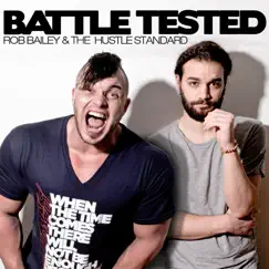 Battle Tested - EP by Rob Bailey & The Hustle Standard album reviews, ratings, credits