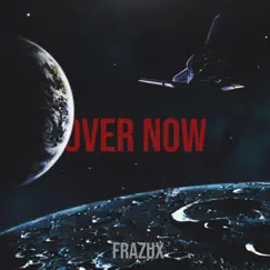 Over Now - Single by Frazux album reviews, ratings, credits