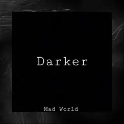 Darker - Single by Madworld album reviews, ratings, credits