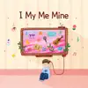 I My Me Mine album lyrics, reviews, download