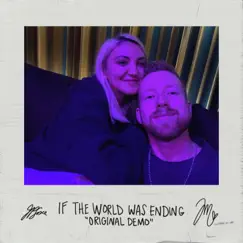 If The World Was Ending (feat. Julia Michaels) [Original Demo] Song Lyrics