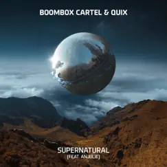 Supernatural (feat. Anjulie) - Single by Boombox Cartel & QUIX album reviews, ratings, credits