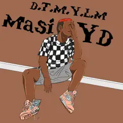 Don't Tell Me You Love Me. - Single by Masi YD album reviews, ratings, credits