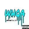 Whoa (feat. 6!x) - Single album lyrics, reviews, download