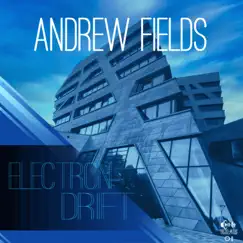 Electron Drift - Single by Andrew Fields album reviews, ratings, credits