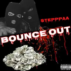 Bounce Out - Single by Stepppaaa album reviews, ratings, credits