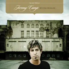 Beyond Measure (Special Edition) by Jeremy Camp album reviews, ratings, credits