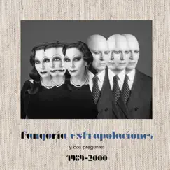 Extrapolaciones y dos preguntas 1989-2000 by Fangoria album reviews, ratings, credits