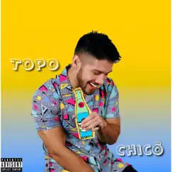 Topo Chicö Song Lyrics