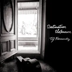 Destination Unknown by T.J. Hernandez album reviews, ratings, credits